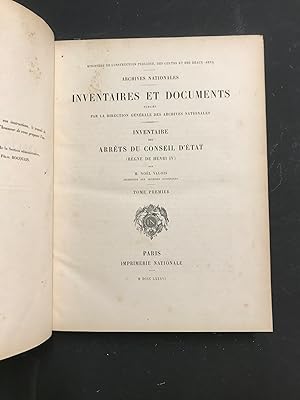 Archives Nationales. Inventaires des arrêts du Conseil d'État (règne de Henri IV). Tome premier [...