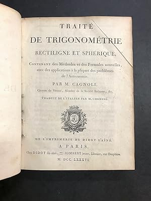 Traité de trigonométrie rectiligne et sphérique,. Contenant des Méthodes et des Formules nouvelle...
