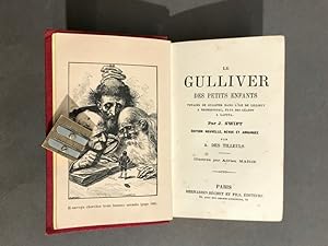 Le Gulliver des petits enfants. Voyages de Gulliver dans l'Île de Lilliput, à Brobdingnac, pays d...