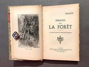 Perdus dans la Forêt. Un volume contenant de nombreuses illustrations.