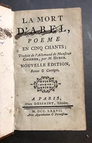 La Mort d'Abel, poeme en cinq chants. Traduit de l'Allemand., par M. Huber. Nouvelle édition, Rev...