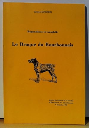 Régionalisme et cynophilie. Le Braque du Bourbonnais.