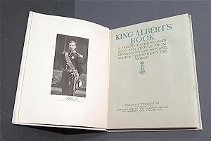 King Albert's Book. A tribute to the belgian king and people from representative men and women th...