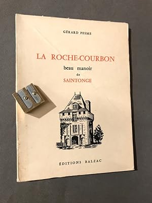 La Roche-Courbon beau manoir de Saintonge. Avant-propos de Paul Dyvorne. Sonnet inédit de Henri M...