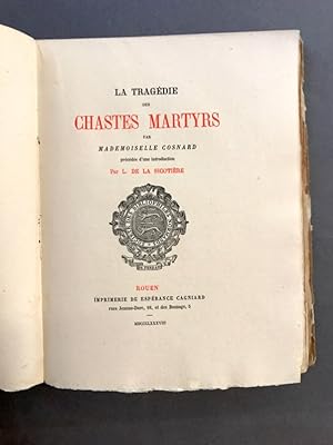 La tragédie des Chastes martyrs par mademoiselle Cosnard. Précédée d'une introduction par L. de L...