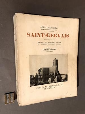 Saint-Gervais. Histoire du monument d'après de nombreux inédits.