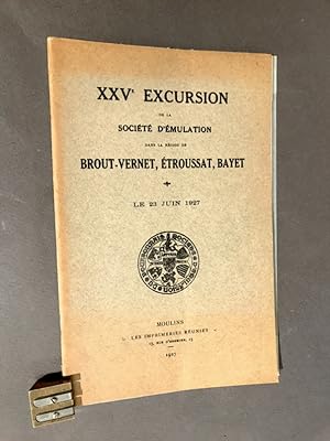 XXV° excursion de la Société d'Émulation dans la Région de Broût-Vernet, Étroussat, Bayet. Le 23 ...