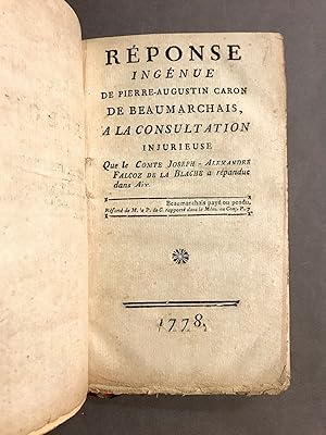 Réponse ingénue de Pierre-Augustin Caron de Beaumarchais, à la consultation injurieuse Que le Com...