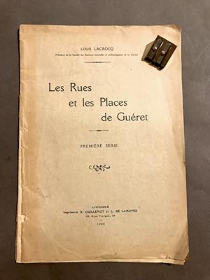 Les Rues et les Places de Guéret. Première série.