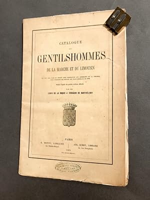 Catalogue des Gentilshommes de la Marche et du Limousin qui ont pris part ou envoyé leur procurat...