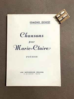 Chansons pour Marie-Claire. Poèmes.