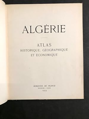 Algérie. Atlas historique, géographique et économique.