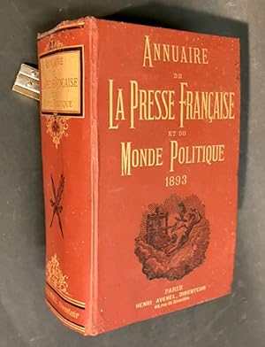 Annuaire de la Presse française et du monde politique 1893.