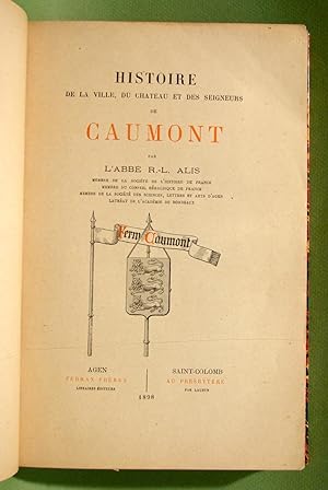 Histoire de la ville, du château et des seigneurs de Caumont.
