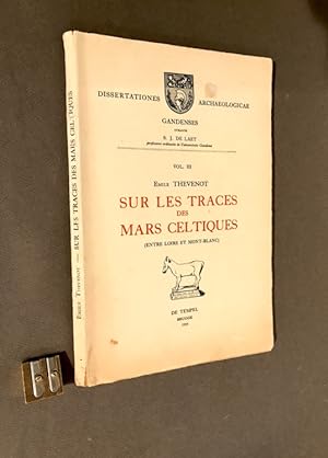 Sur les traces des Mars celtiques. (Entre Loire et Mont-Blanc).