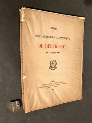 1851-1901. Cinquantenaire scientifique de M. Berthelot. 24 novembre 1901.