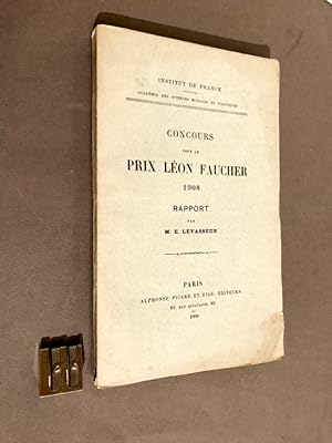 Concours pour le prix Léon Faucher 1908. Rapport.