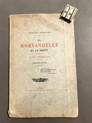 La Morvandelle et le poète. Scènes villageoises. (Deuxième édition).