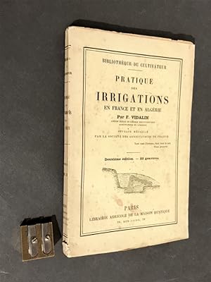 Pratique des irrigations en France et en Algérie. Deuxième édition. 22 gravures.