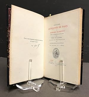 Origine, Antiquités de Paris et Histoire de Rouen. Mises en chansons au XVIII° siècle par Poirier...