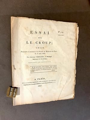 Essai sur le croup. Thèse présentée. à la Faculté de Médecine de Paris le 13 août 1823.