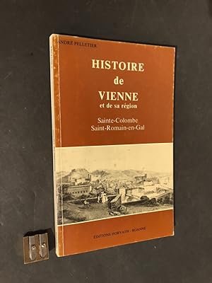 Histoire de Vienne et de sa région. Sainte-Colombe. Saint-Romain-en-Gal.