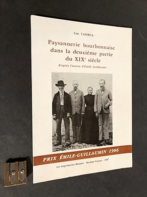 Paysannerie bourbonnaise dans la deuxième partie du XIX° siècle d'après l'?uvre d'Émile Guillaumin.