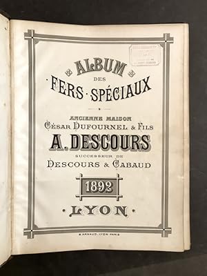 [Catalogue]. Album des Fers Spéciaux. Ancienne maison César Dufournel & Fils. A. Descours success...