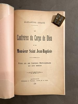 Les Confrères du Corps de Dieu et de Monsieur Saint Jean-Baptiste. Etude sur une confrérie montlu...