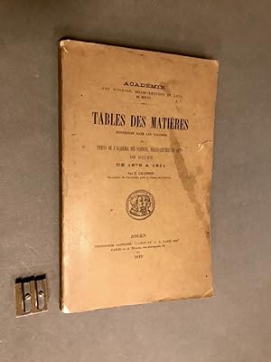 Tables des matières contenues dans les volumes du précis de l'Académie des Sciences, Belles-Lettr...