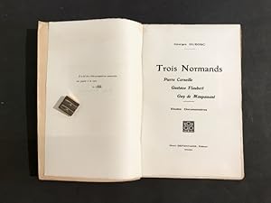 Trois Normands. Pierre Corneille. Gustave Flaubert. Guy de Maupassant. Études Documentaires.