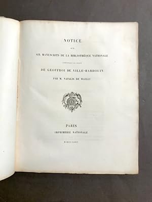 Notice sur six manuscrits de la Bibliothèque Nationale contenant le texte de Geoffroi de Ville-Ha...