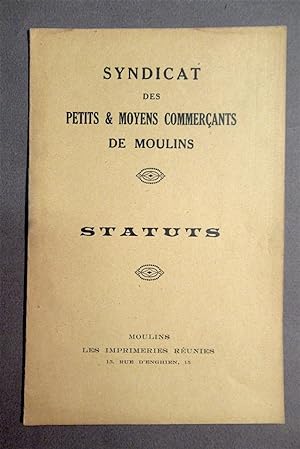 Syndicat des petits & moyens commerçants de Moulins. Statuts.