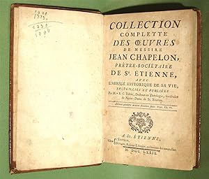 Collection complette des ?uvres de messire Jean Chapelon, prêtre-sociétaire de St. Etienne, avec ...