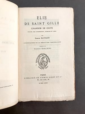 Elie de Saint Gille. Chanson de Geste publiée avec introduction, glossaire et index par Gaston Ra...