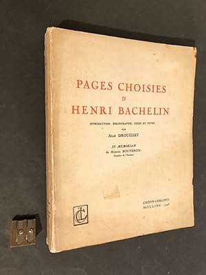Pages choisies d'Henri Bachelin. Introduction, bibliographie, choix et notes par Jean Drouillet.