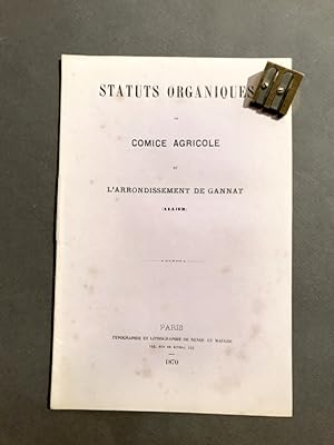 Statuts organiques du Comice Agricole de l'Arrondissement de Gannat (Allier).