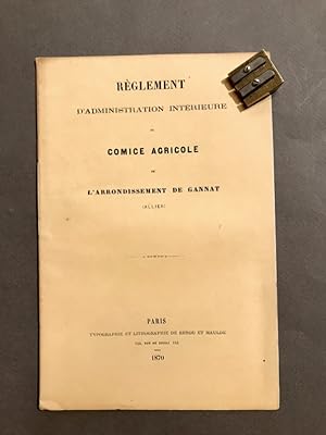 Règlement d'administration intérieure du Comice Agricole de l'arrondissement de Gannat (Allier).