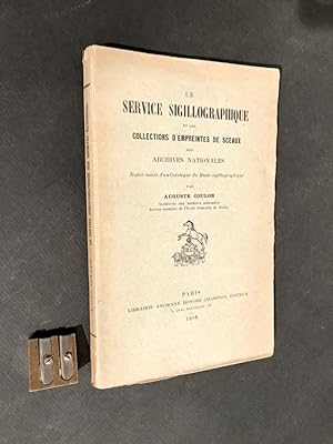 Le service sigillographique et les collections d'empreintes de sceaux des Archives Nationales. No...