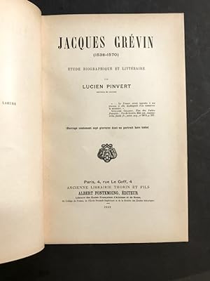 Jacques Grévin (1538-1570). Etude biographique et littéraire.