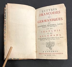 Lettres françoises et germaniques. Ou réflexions militaires, littéraires et critiques sur les Fra...