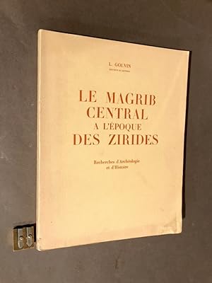 Le Magrib Central à l'époque des Zirides. Recherches d'archéologie et d'histoire.