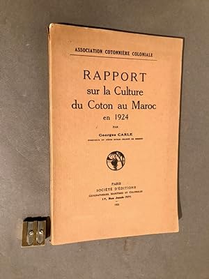 Association Cotonnière Coloniale. Rapport sur la Culture du Coton au Maroc en 1924.