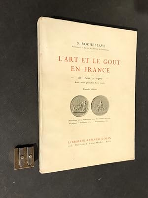 L'art et le goût en France - De 1600 à 1900.