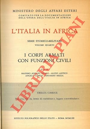 L'Italia in Africa. Serie storico-Militare. Volume quarto. I corpi armati con funzioni civili.