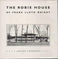 THE ROBIE HOUSE OF FRANK LLOYD WRIGHT;