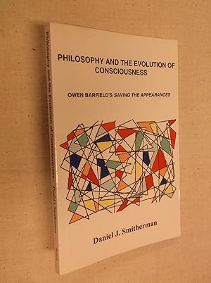 Philosophy and the Evolution of Conciousness: Owen Barfield's Saving the Appearances