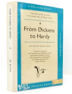 From Dickens to Hardy: The Pelican Guide to English Literature Volume 6