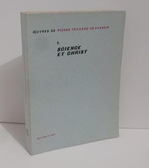Oeuvres de Pierre Teilhard de Chardin. 9° Science et Christ. Paris. Éditions du Seuil. 1965.
