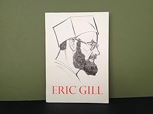 Eric Gill: Stone Carver, Wood Engraver, Typographer, Writer - 3 Essays to Accompany an Exhibition...